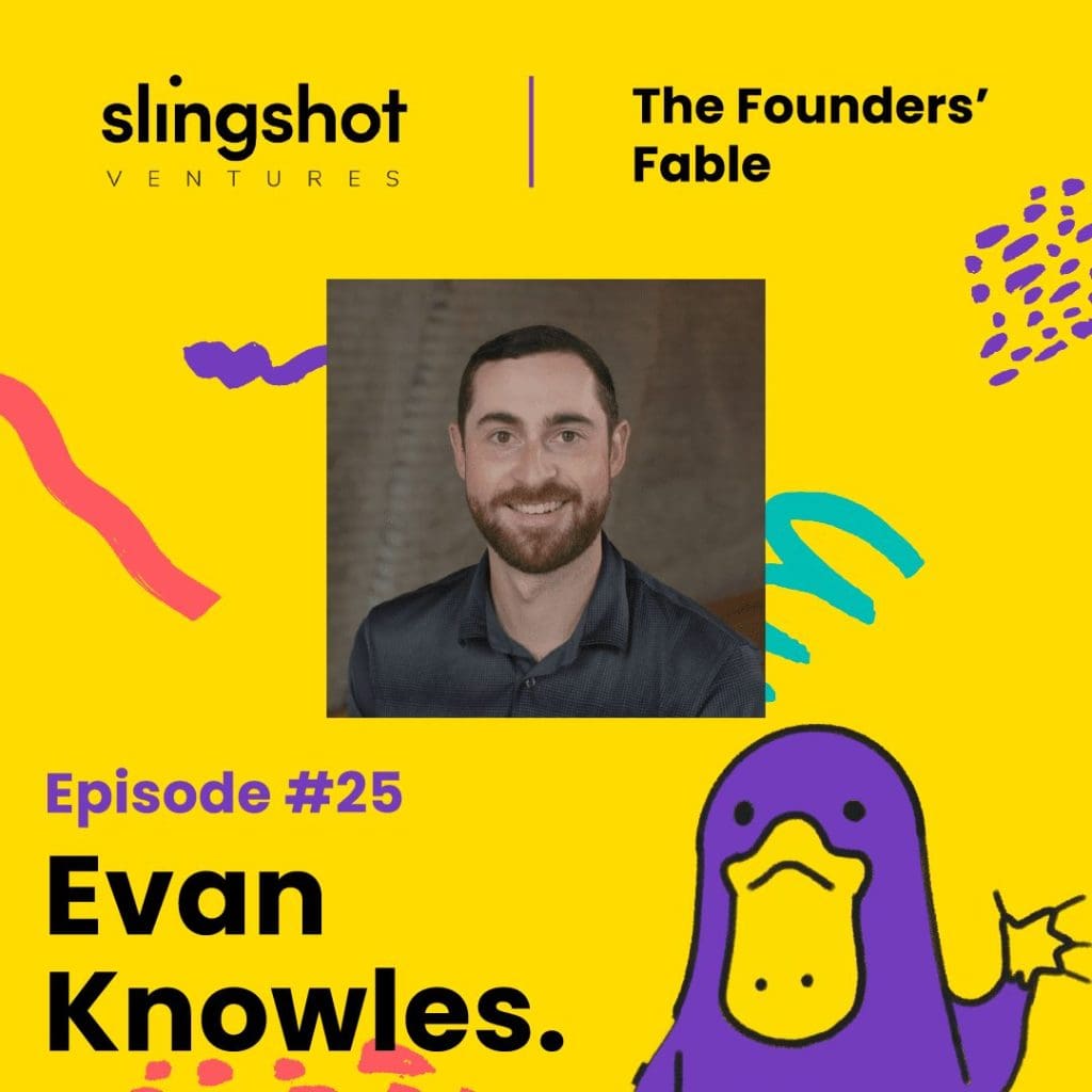 Founders Fable Episode 25 - Evan Knowles